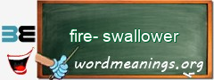 WordMeaning blackboard for fire-swallower